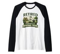 Retired Now Following The Heritage Trail Retirement Walking Raglan Baseball Tee