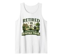 Retired Now Following The Heritage Trail Retirement Walking Tank Top