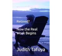 Retired? Now the Real Work Begins