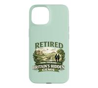 Retired Now Touring Britain's Hidden Gems Retirement Case for iPhone 15