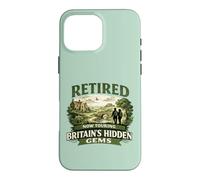Retired Now Touring Britain's Hidden Gems Retirement Case for iPhone 16 Pro Max