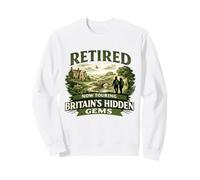 Retired Now Touring Britain's Hidden Gems Retirement Sweatshirt