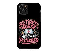 Retired Nurse All Out Of Patients Case for iPhone 11 Pro