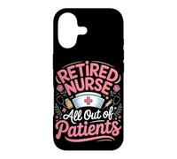 Retired Nurse All Out Of Patients Case for iPhone 17
