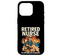 Retired Nurse Hospital Retirement Officially Out Of Patients Case for iPhone 16 Pro