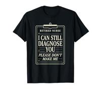 Retired Nurse I Can Still Diagnose You Funny Retirement T-Shirt