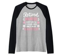 Retired Nurse Just Like A Regular Nurse Only Way Happier Raglan Baseball Tee