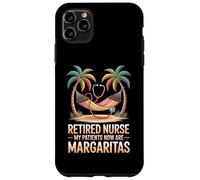 Retired Nurse My Patients Now Are Margaritas Case for iPhone 11 Pro Max
