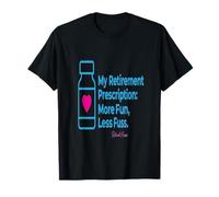 Retired Nurse My Retirement Prescription More Fun Less Fuss T-Shirt