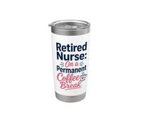 Retired Nurse On A Permanent Coffee Break Retirement Stainless Steel Insulated Tumbler