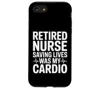 Retired Nurse Saving Lives Was My Cardio Humor Case for iPhone SE (2020) / 7/8