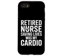 Retired Nurse Saving Lives Was My Cardio Humor Case for iPhone SE (2020) / 7/8