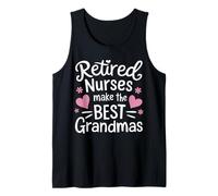 Retired Nurses Make The Best Grandmas Tank Top