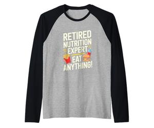 Retired Nutrition Expert Eat Anything Funny Food Lover Raglan Baseball Tee