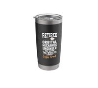 Retired Orbital Mechanics Engineer Longest Coffee Break Stainless Steel Insulated Tumbler