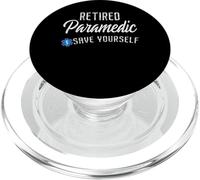 Retired Paramedic Save Yourself Funny EMS EMT Retirement PopSockets PopGrip for MagSafe