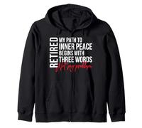 Retired Path To Inner Peace Not My Problem Zip Hoodie