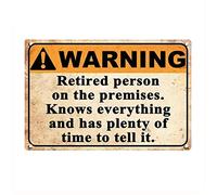 Retired Person On The Premises Knows Everything And Has Plenty Of Time To Tell It Metal Tin Signs 8x12 Inch