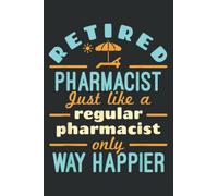 Retired Pharmacist Pharmacy Pharm.D Retirement Way Happier: Lined Journal & Diary for Writing & Notes for Girls and Women, Memo Diary Subject Notebooks Planner, 6"x9"