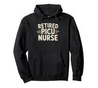 Retired Picu Nurse Pediatric Intensive Care Unit Retirement Pullover Hoodie