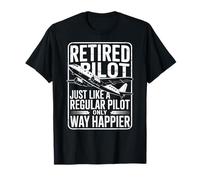 Retired Pilot Just Like A Regular Pilot T-Shirt