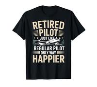 Retired Pilot Just Like A Regular Pilot T-Shirt