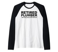 Retired Plumber All that Poop Left Behind Raglan Baseball Tee