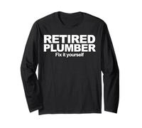 Retired Plumber Fix It Yourself Long Sleeve T-Shirt