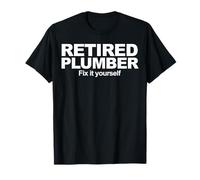 Retired Plumber Fix It Yourself T-Shirt