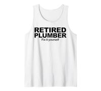 Retired Plumber Fix It Yourself Tank Top