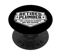 Retired Plumber Like A Regular Only Happier Retirement Joke PopSockets Adhesive PopGrip