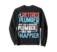 Retired Plumber Regular Happier Retirement Retiree Sweatshirt