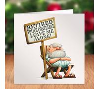 Retired Police Constable Leave Me Alone Funny Retirement Card for Birthday or Christmas