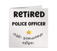 Retired Police Officer Ask Someone Else Card - Bold & Fun Design - Ideal for Retirement, Work Leaving or Colleague Farewell