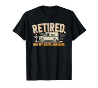 Retired Postal Worker Not Route Anymore Humor Mail Carrier T-Shirt