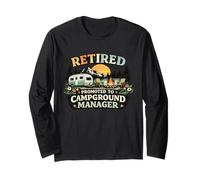 Retired Promoted to Campground Manager Camping Retirement Long Sleeve T-Shirt