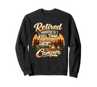 Retired Promoted To Full Time Camper Retirement Camping Sweatshirt