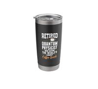 Retired Quantum Physicist Longest Coffee Break Stainless Steel Insulated Tumbler