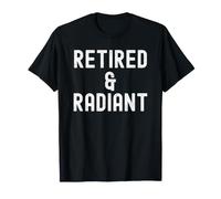 Retired Radiant Wisdom for Women Men T-Shirt