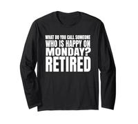 Retired Retirement Happy On Monday Co-Worker Long Sleeve T-Shirt