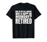 Retired Retirement Happy On Monday Co-Worker T-Shirt