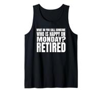 Retired Retirement Happy On Monday Co-Worker Tank Top