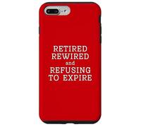 Retired Rewired And Refusing To Expire Old Age Stay Away Fun Case for iPhone 7 Plus/8 Plus