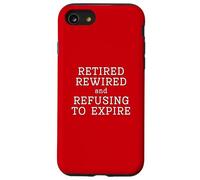 Retired Rewired And Refusing To Expire Old Age Stay Away Fun Case for iPhone SE (2020) / 7 / 8