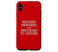 Retired Rewired And Refusing To Expire Old Age Stay Away Fun Case for iPhone XS Max