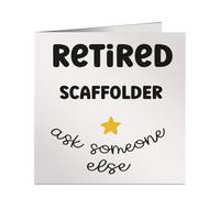 Retired Scaffolder Ask Someone Else Card - Humorous Retirement Square Greeting Card - for Men or Women