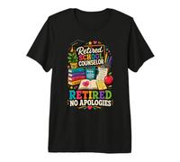 Retired School Counselor No Apologies Premium T-Shirt