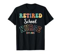 Retired School Nurse 2025 Nurse Retirement T-Shirt