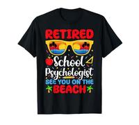 Retired School Psychologist See You On The Beach Retirement T-Shirt