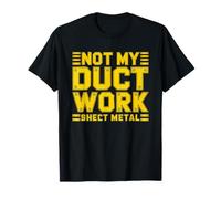Retired Sheet Metal Worker Not Ductwork Problem Funny Tin T-Shirt